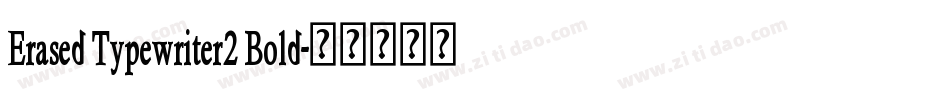 Erased Typewriter2 Bold字体转换